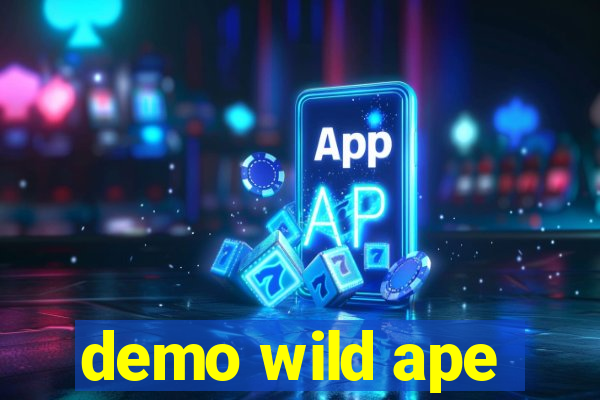 demo wild ape